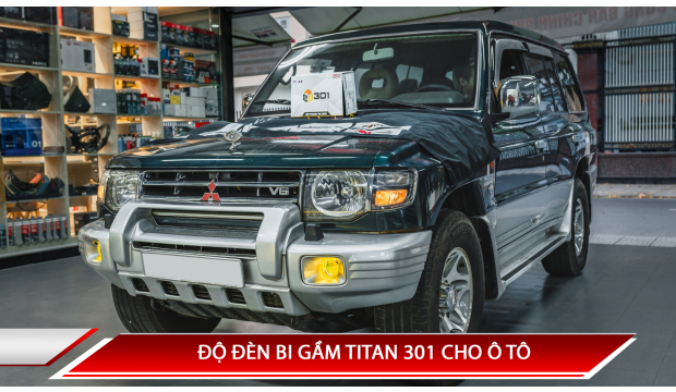 ĐỘ ĐÈN BI GẦM TITAN 301 CHO Ô TÔ MỚI NHẤT NĂM 2024